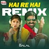 Hai Re Hai Remix (From 