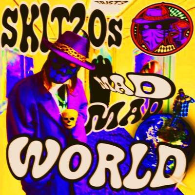 SKITZOs MAD MAD WORLD