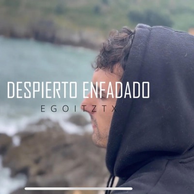 Despierto enfadado (feat. Egoitz TX) - Single