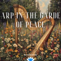 Harp in the Garden of Peace - Relaxing Muzic, Meditation Relaxation Club & Zoe Chambers