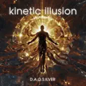 Listen to KINETIC ILLUSION by D.A.O.S.ILVER