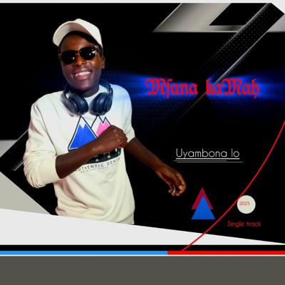 UYAMBONA LO (feat. Mfana Ka Mah) - Single