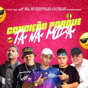 Condição Porque Ta na Moda (feat. DJ MURIS MARCONEX, Dj Isaac Vieira & MC Biel PDR)