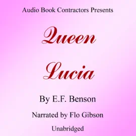Queen Lucia (Unabridged)
