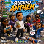 Bucked Anthem - Single