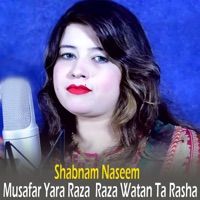 Musafar Yara Raza Raza Watan Ta Rasha - Single - Shabnam Naseem