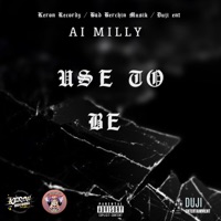 Use to Be - Single - Ai Milly