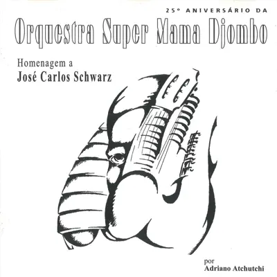 Listen to Homenagem A José Carlos Schwarz (25º aniversário da Orquestra Super Mama Djombo) by Orquestra Super Mama Djombo