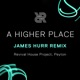 A Higher Place James Hurr Extended Remix Single
