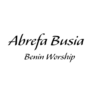 Abrefa Busia - Benin Worship