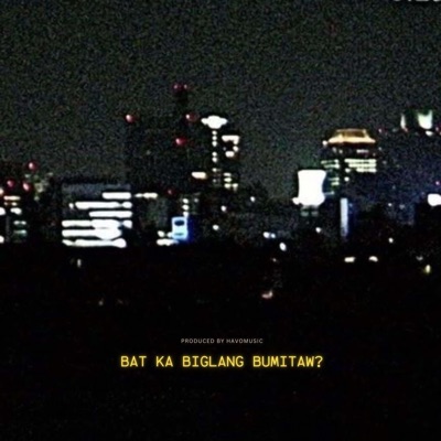 Ba’t Ka Biglang Bumitaw (feat. FTD) - Single