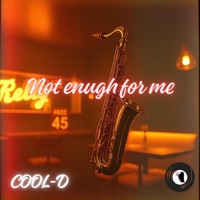 Not enough for me (Jazzy Version) - Single - COOL-D