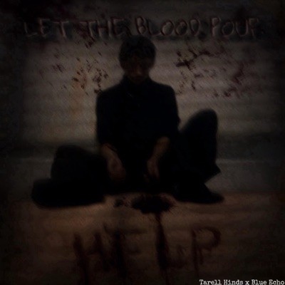 LET THE BLOOD POUR (feat. Blue Echo) - Single