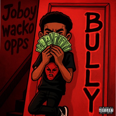 Bully (feat. Joboywackopps) - Single