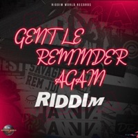 Gentle Reminder Again Riddim - Single - Riddimz Kalacta, Digital Sham, Shawn Ice, Mc Pattexx, Don Creety, Dunger Lee, KCool, Dollar Gang & Zi Virus