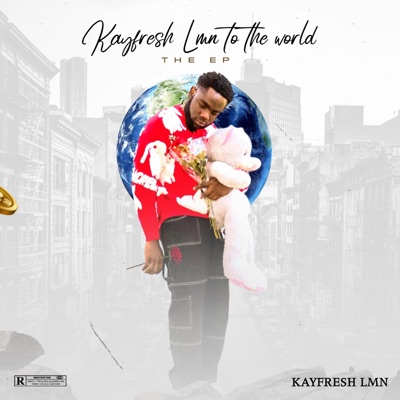 Kayfresh Lmn To the World - EP