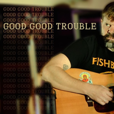 Good Good Trouble (feat. Ric Hordinski)