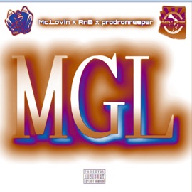 MGL (feat. prodronreaper & rnb) Mc.lovin