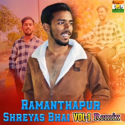 Ramanthapur Shreyas Bhai Vol-1 Remix - Single