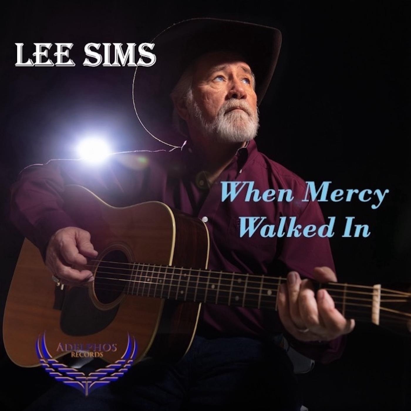 Lee Sims - WHEN MERCY WALKED IN