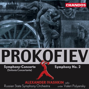 Prokofiev: Sinfonia concertante in E Minor, Op. 125 & Symphony No. 2 in D Minor, Op. 40