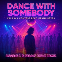 Dance With Somebody (Double F. KeeJay Freak Remix) - Single - Falaska Contest