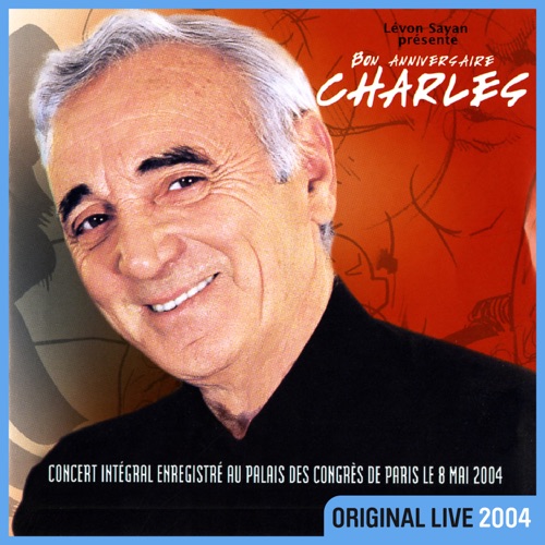 Bon anniversaire Charles (Live au Palais des Congrès / 2004)