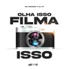 Olha Isso, Filma Isso (feat. Mc Magrão) - Single