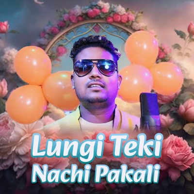 LUNGI TEKI NACHI PAKALI - Single