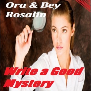 Write a Good Mystery: Write a Detective Novel Today, Crime Writing, Rules for Writing Detective Stories (Write Me Dearly) (Unabridged)