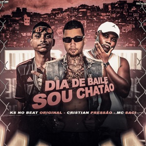 Dia de Baile Sou Chatão (feat. MC Saci)