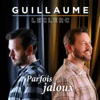 Parfois jaloux — Guillaume Leclerc