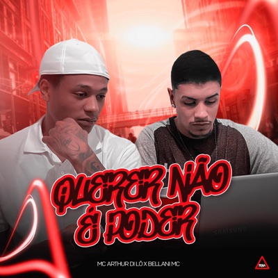 QUERER NÃO É PODER (feat. MC ARTHUR DI LÓ) [Radio Edit] - Single