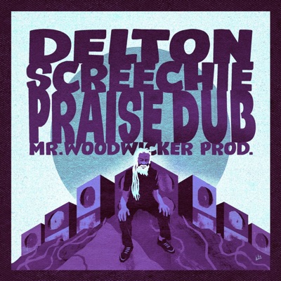 Praise Dub (feat. Delton Screechie) - Single