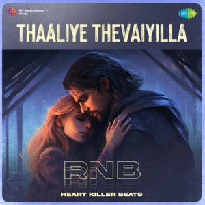 Thaaliye Thevaiyilla (RnB)