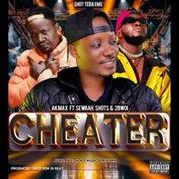 Cheater (feat. Sewaah Shots & 2Bwoi) - Single - Ak Max