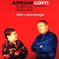 Fara Concurenta - Adrian Copilul Minune & Costi