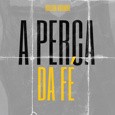 A PERCA DA FÉ (feat. Adilson Marimba) - Single