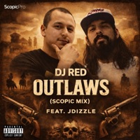 Outlaws (feat. DJ Red & JDizzle) [Scopic Mix] - Single - ScopicPro
