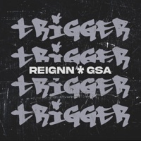 TRIGGER (feat. GSA) - Single - Reignn