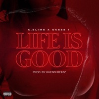 Life Is Good (feat. OKESE1) - Single - K.SLIME