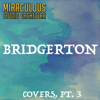 Bridgerton (Covers, Pt. 3) - Miraculous Studio Orchestra