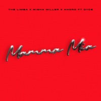 Mamma Mia - Single - Misha Miller, The Limba & ANDRO