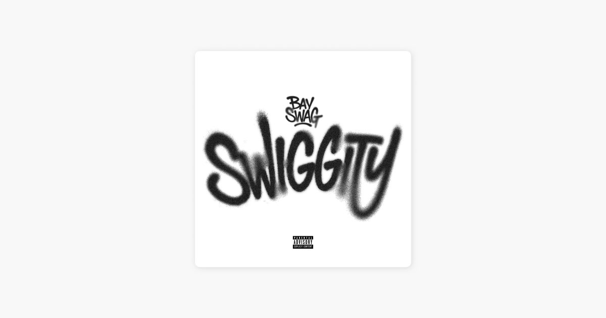 Swiggity - Album by Bay Swag - Apple Music