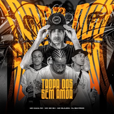 Tropa dos Sem Amor (feat. DJ BM PROD) - Single