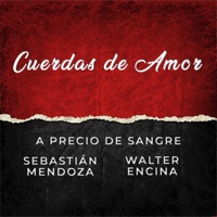 Cuerdas de Amor - Single - A Precio de Sangre, Sebastian Mendoza & Walter Encina