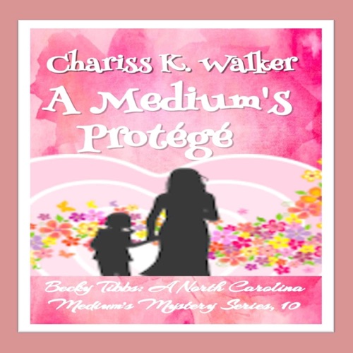 A Medium's Protégé: A Cozy Ghost Mystery (Becky Tibbs: A Medium's Mystery Series, Book 10) (Unabridged) cover