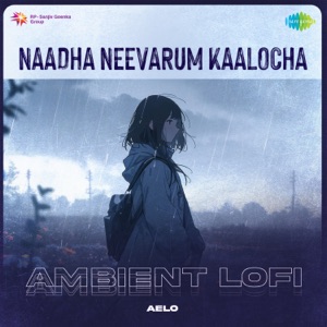 Naadha Neevarum Kaalocha (Ambient Lofi)