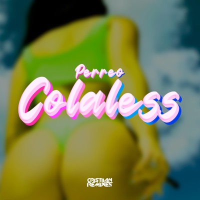 DJ CRISTIIAN REMIXES - PERREO COLALESS (Dj Set)