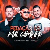 Pedação de Mal Caminho - Single - DJ Braga Oficial & Rafa e Junior
